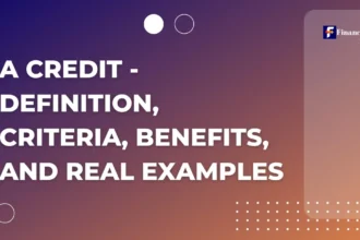 A Credit - Definition, criteria, benefits, and real examples