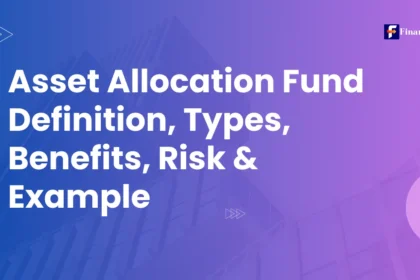 Asset Allocation Fund : Definition, Types, Benefits, Risk & Example