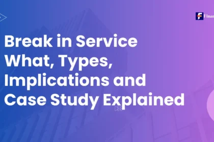 Break in Service: What, Types, Implications and Case Study Explained 