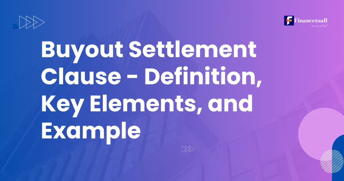 Buyout Settlement Clause: Definition, Key Elements, and Example