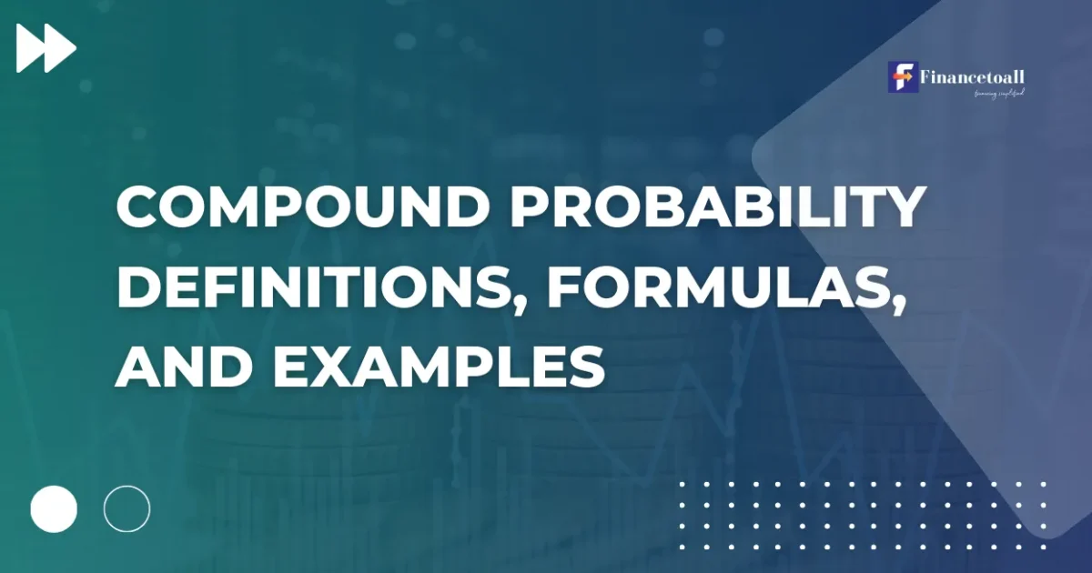 Compound Probability: Definitions, Formulas, and Examples