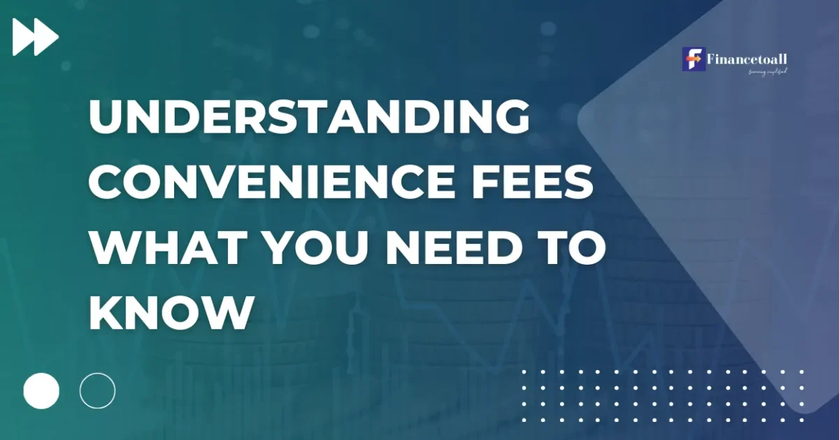 Understanding Convenience Fees: What You Need to Know