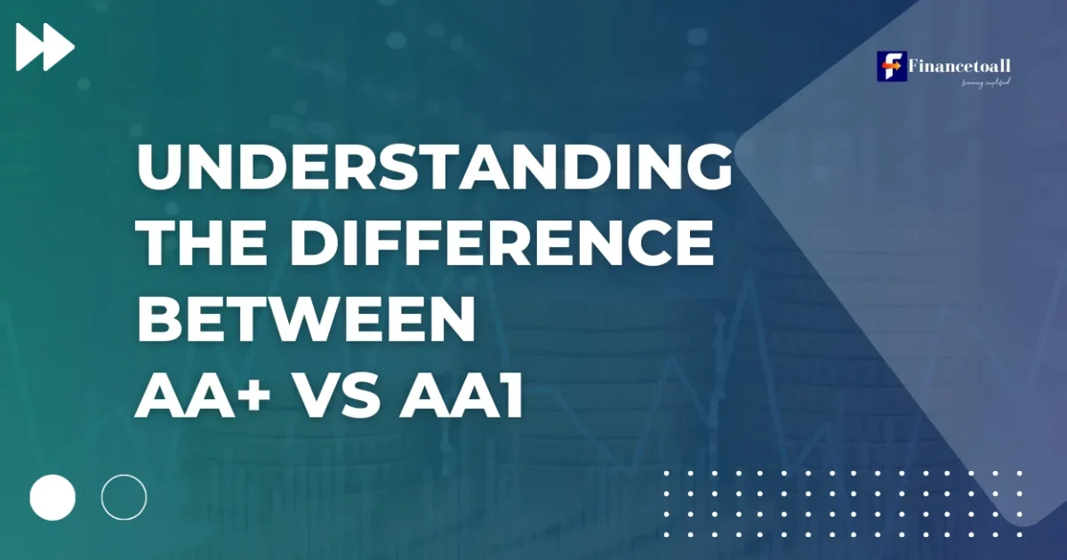 Understanding The Difference Between AA+ vs Aa1