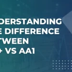 Understanding The Difference Between AA+ vs Aa1