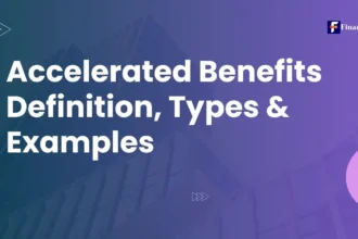 Accelerated Benefits Definition, Types & Examples