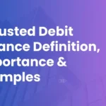 Adjusted Debit Balance Definition, Importance & Examples