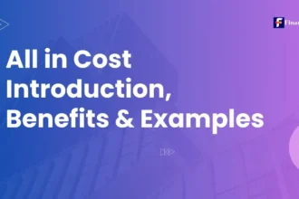 All in Cost Introduction, Benefits & Examples