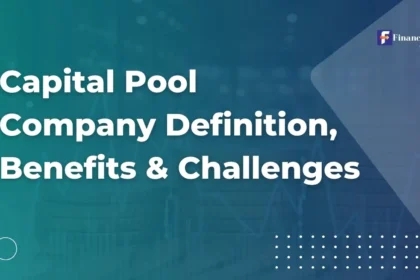 Capital Pool Company Definition, Benefits & Challenges