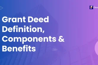 Grant Deed Definition, Components & Benefits