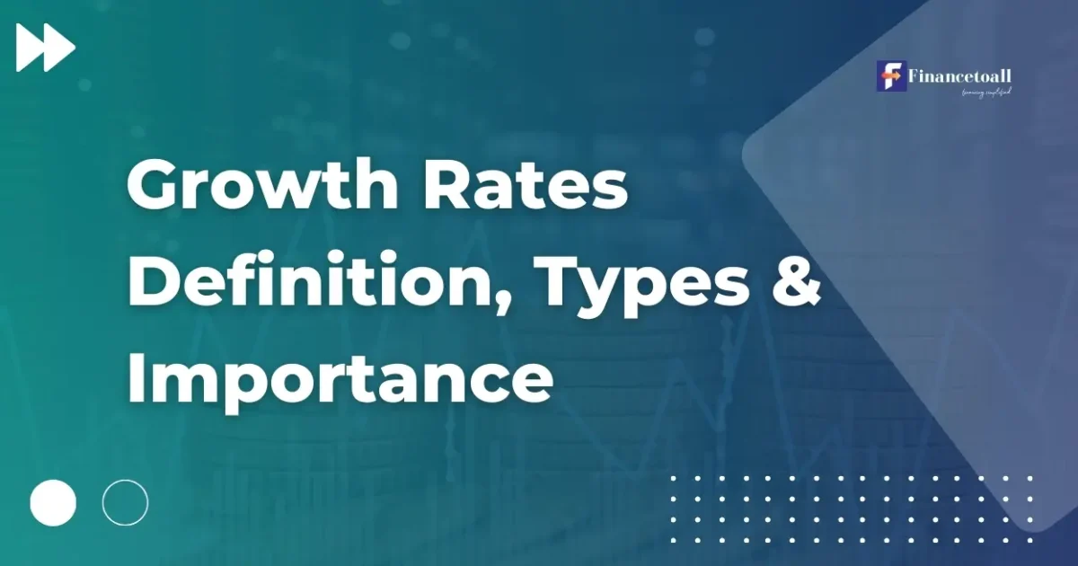 Growth Rates Definition, Types & Importance