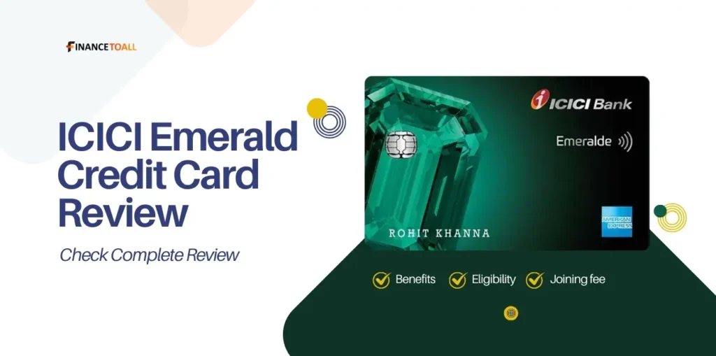 ICICI BANK EMERALDE CREDIT CARD Review