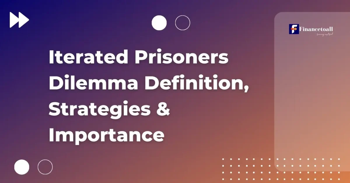 Iterated Prisoners Dilemma Definition, Strategies & Importance