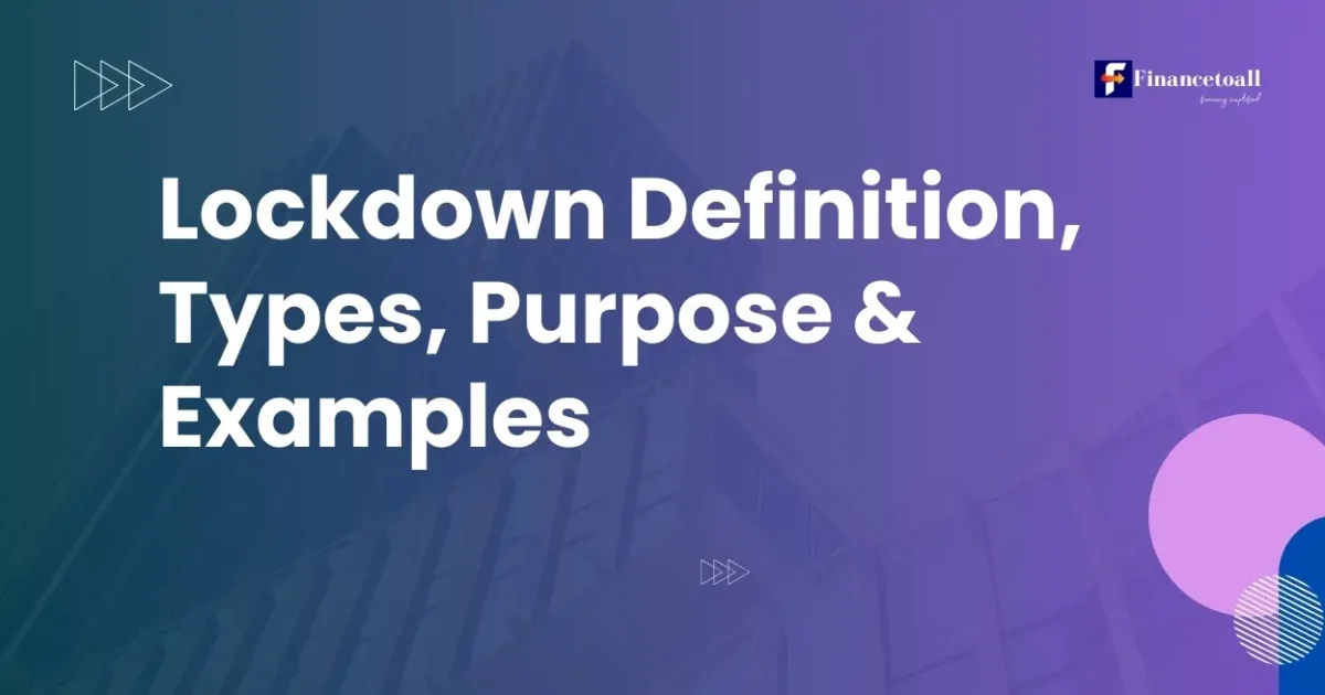 Lockdown Definition, Types, Purpose & Examples