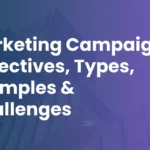 Marketing Campaigns Objectives, Types, Examples & Challenges