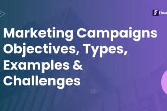 Marketing Campaigns Objectives, Types, Examples & Challenges