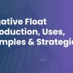 Negative Float Introduction, Uses, Examples & Strategies