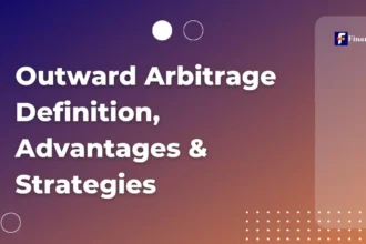 Outward Arbitrage Definition, Advantages & Strategies