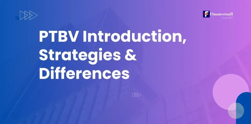 PTBV Introduction, Strategies & Differences