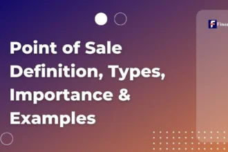 Point of Sale Definition, Types, Importance & Examples