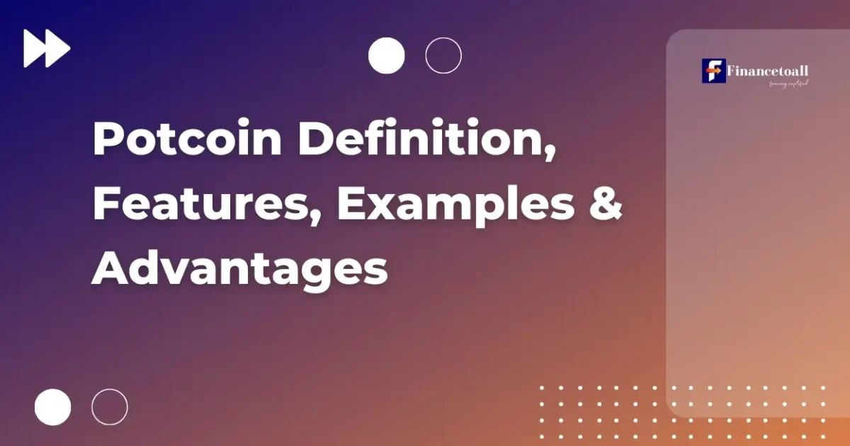 Potcoin Definition, Features, Examples & Advantages