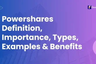 Powershares Definition, Importance, Types, Examples & Benefits