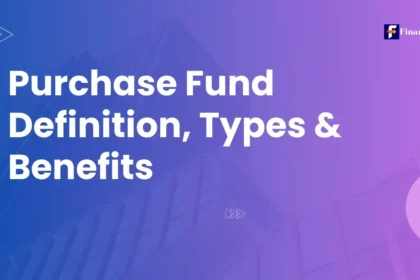 Purchase Fund Definition, Types & Benefits