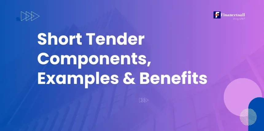 Short Tender Components, Examples & Benefits