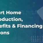 Smart Home Introduction, Benefits & Financing Options