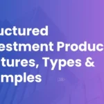 Structured Investment Products Features, Types & Examples