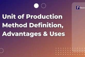 Unit of Production Method Definition, Advantages & Uses