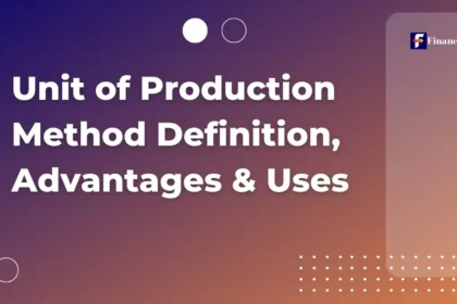 Unit of Production Method Definition, Advantages & Uses