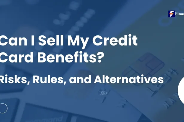 Can I Sell My Credit Card Benefits? Risks, Rules, and Alternatives