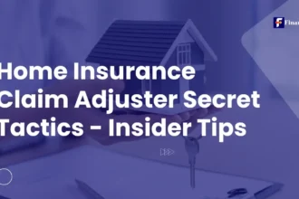 Home Insurance Claim Adjuster Secret Tactics - Insider Tips