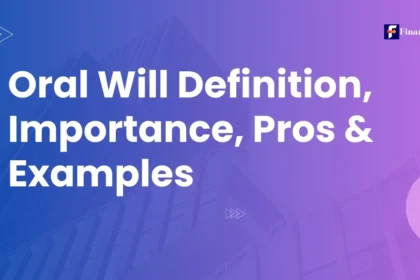 Oral Will Definition, Importance, Pros & Examples