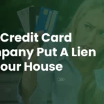 Can Credit Card Company Put A Lien On Your House